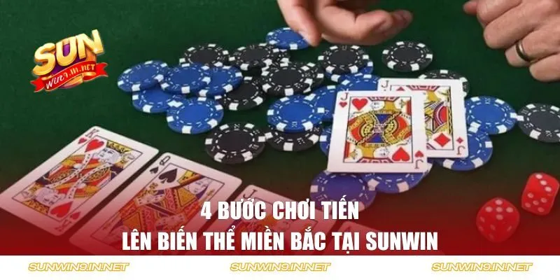 4 bước chơi tiến lên biến thể miền Bắc tại Sunwin 